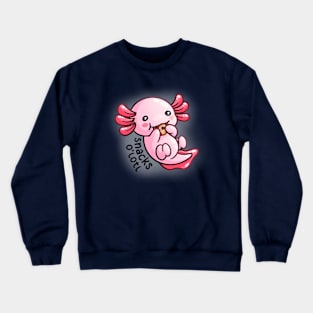 Snacks O’Lotl | Axolotl Pun Crewneck Sweatshirt